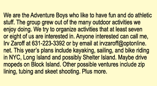 We are the Adventure Boys who like to have fun and do athletic stuff. The group grew out of the many outdoor activiti...